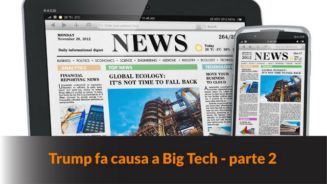 Trump fa causa a Big Tech – parte 2 – MN #120