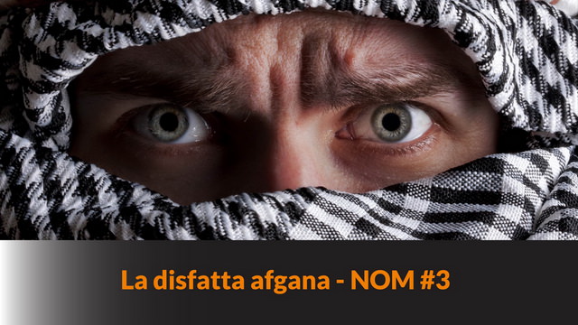 La disfatta afgana – NOM #3