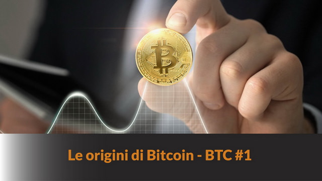 Le origini di Bitcoin – BTC #1