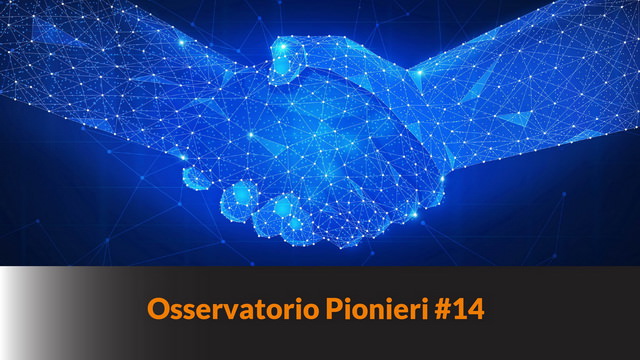 Osservatorio Pionieri #14 – Impegno per il futuro