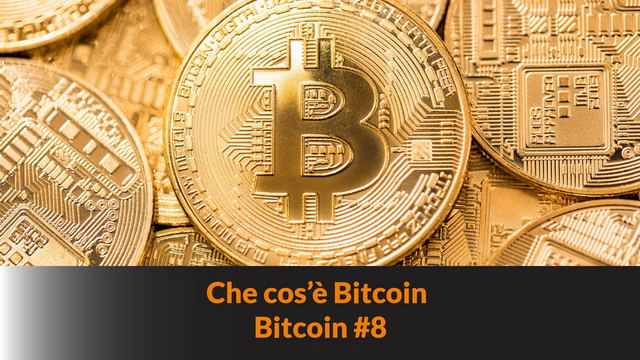 Che cos’è Bitcoin – Bitcoin #8
