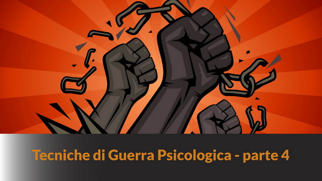Tecniche di guerra psicologica – Parte 4 – Le quattro fasi della sovversione – GP #4