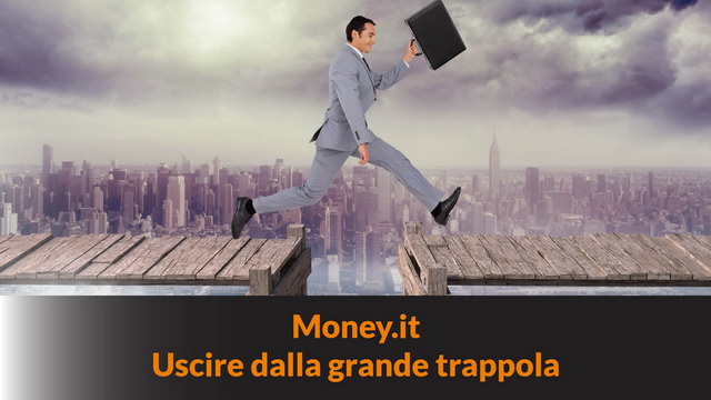 Money.it: Uscire dalla grande trappola