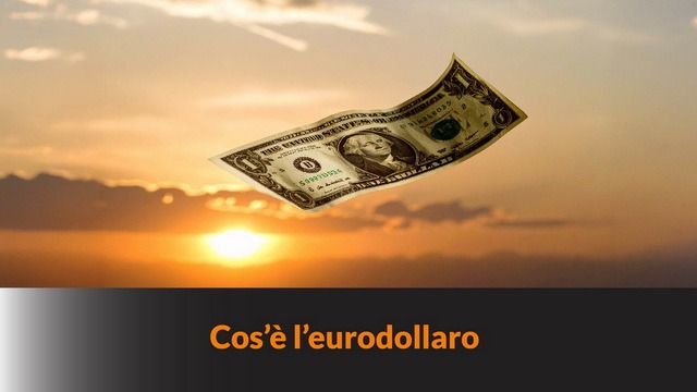 Che cos’è l’eurodollaro – LB #78