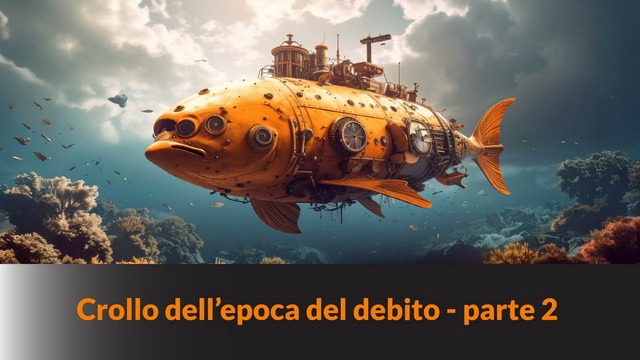 Crollo dell’epoca del debito – parte 2 – LB #82