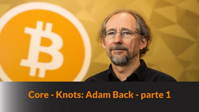 Core – Knots: Adam Back – parte 1