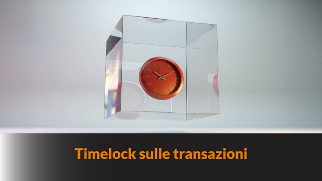 Timelock sulle transazioni – Bitcoin Fase III #36