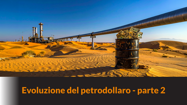 Evoluzione del petrodollaro – parte 2 – LB #101