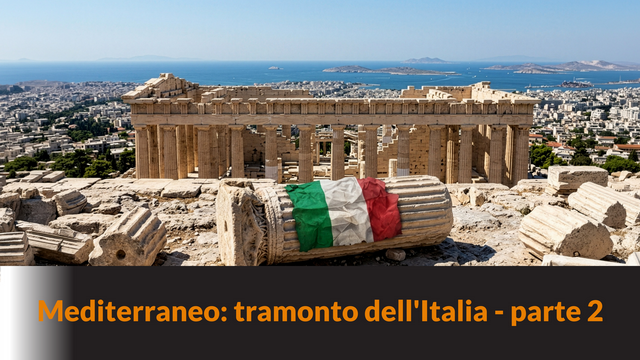 Mediterraneo: tramonto dell’Italia – parte 2 – LB #110