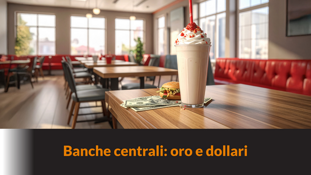 Banche centrali: oro e dollari – LB #113