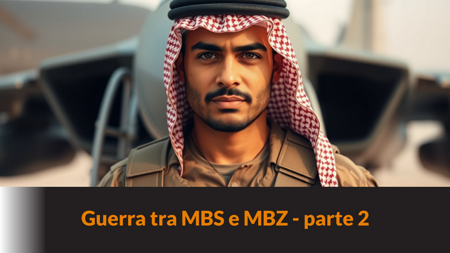 Guerra tra MBS e MBZ – parte 2 – BLB #137